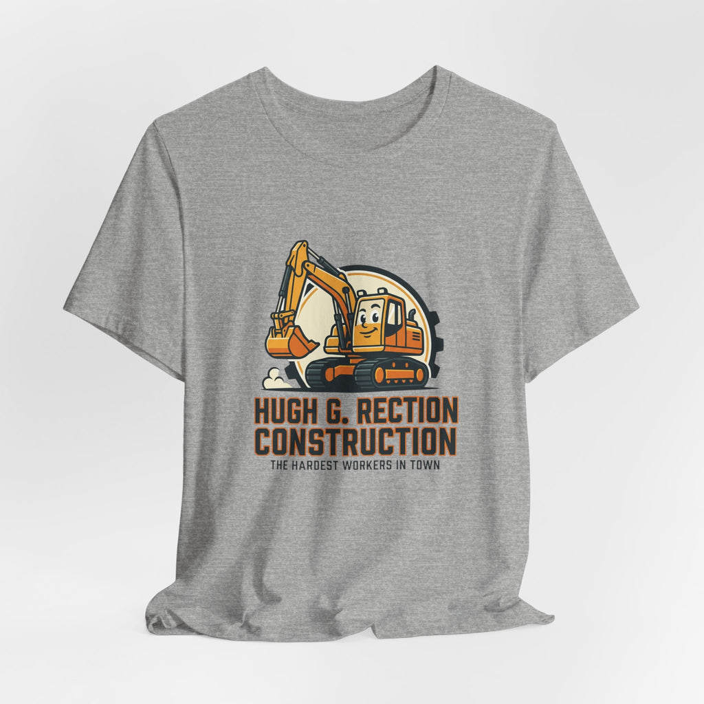 Construction T-Shirt — "Hugh G. Rection Construction: The Hardest Workers in Town"
