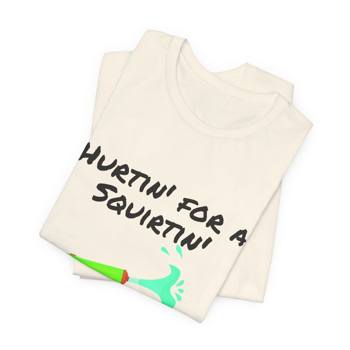 "Hurtin' for a Squirtin'" Water Gun Tee