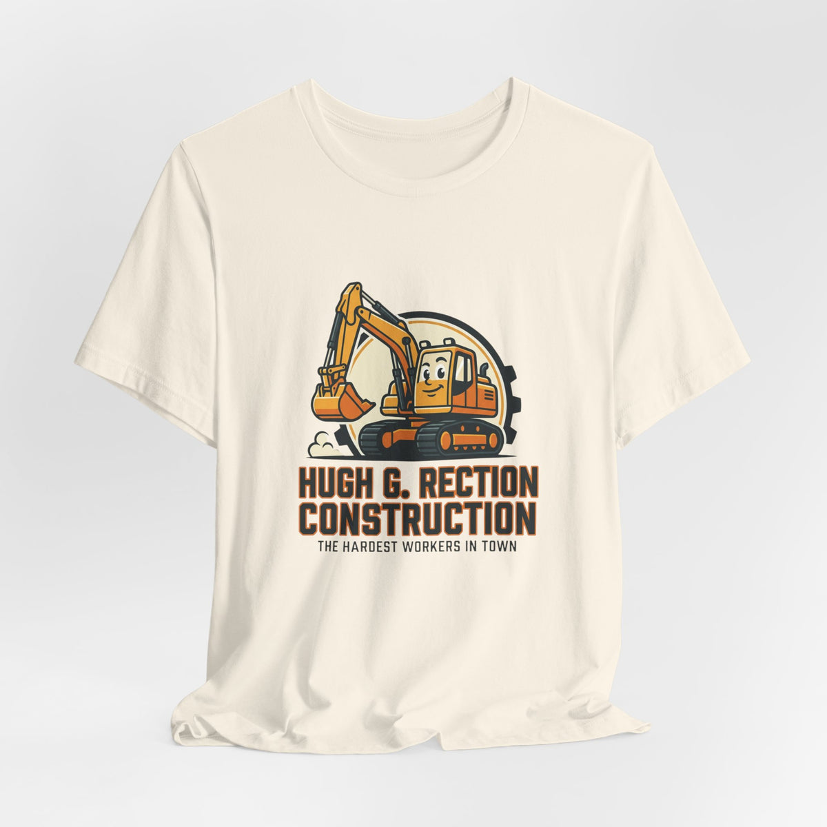 Construction T-Shirt — "Hugh G. Rection Construction: The Hardest Workers in Town"