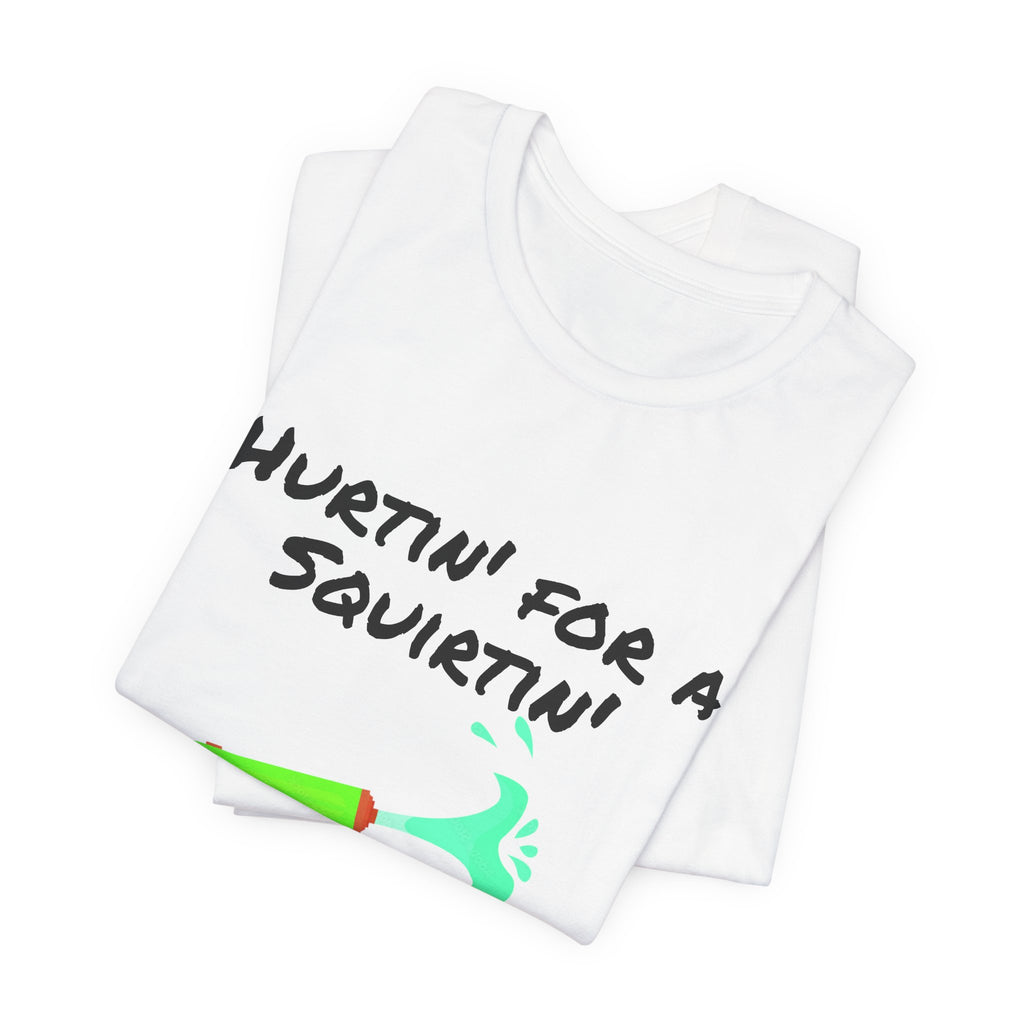 "Hurtin' for a Squirtin'" Water Gun Tee
