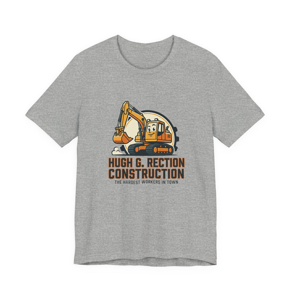 Construction T-Shirt — "Hugh G. Rection Construction: The Hardest Workers in Town"