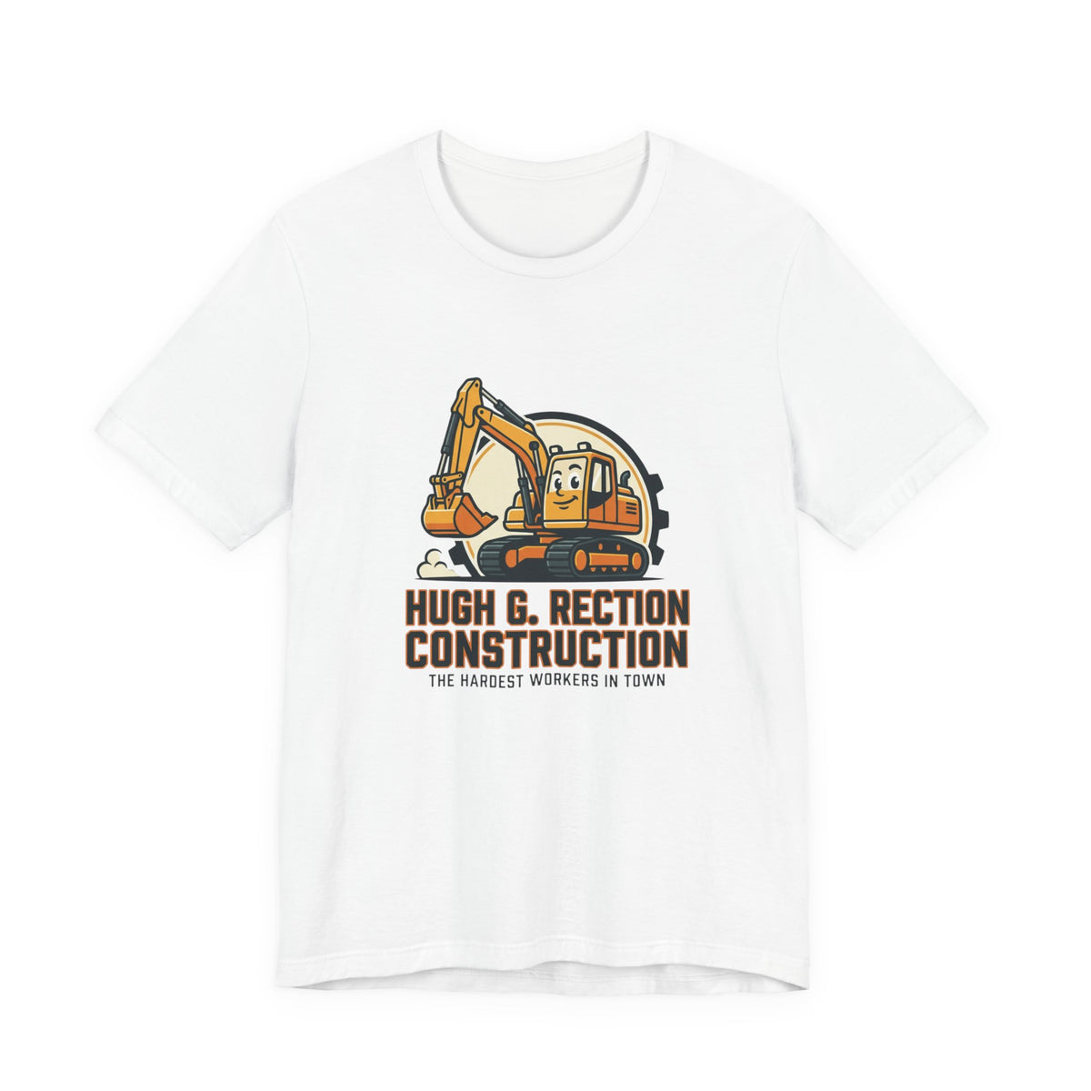Construction T-Shirt — "Hugh G. Rection Construction: The Hardest Workers in Town"