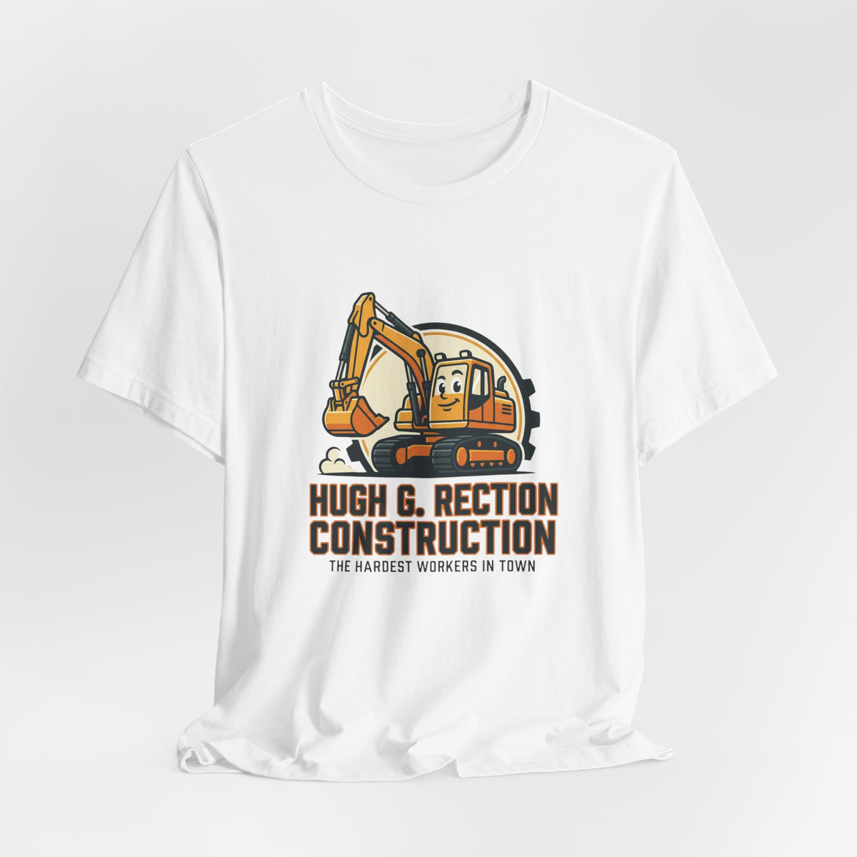 Construction T-Shirt — "Hugh G. Rection Construction: The Hardest Workers in Town"