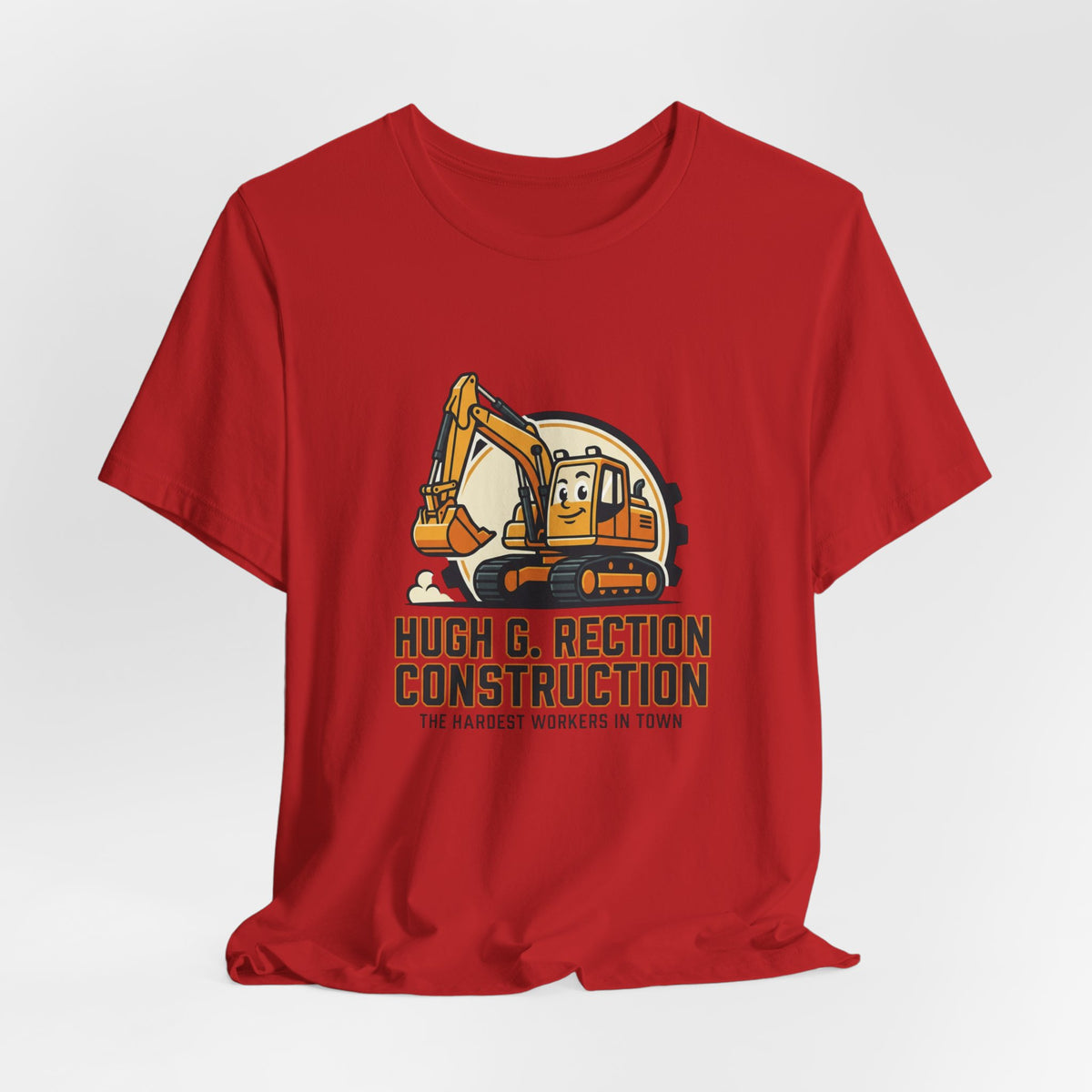 Construction T-Shirt — "Hugh G. Rection Construction: The Hardest Workers in Town"