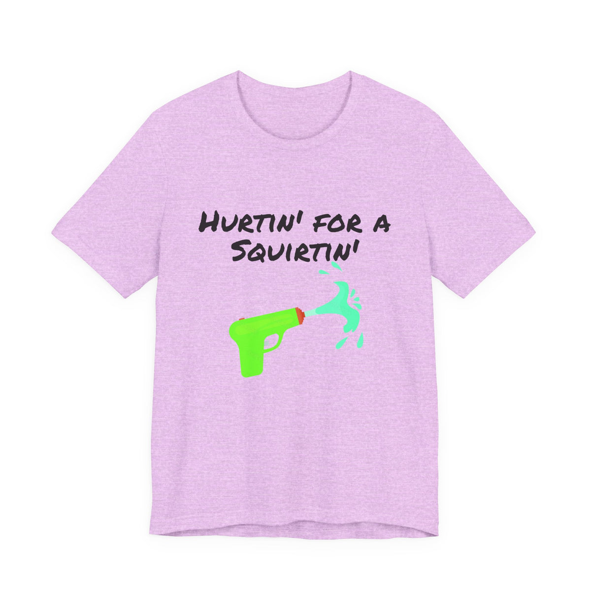 "Hurtin' for a Squirtin'" Water Gun Tee