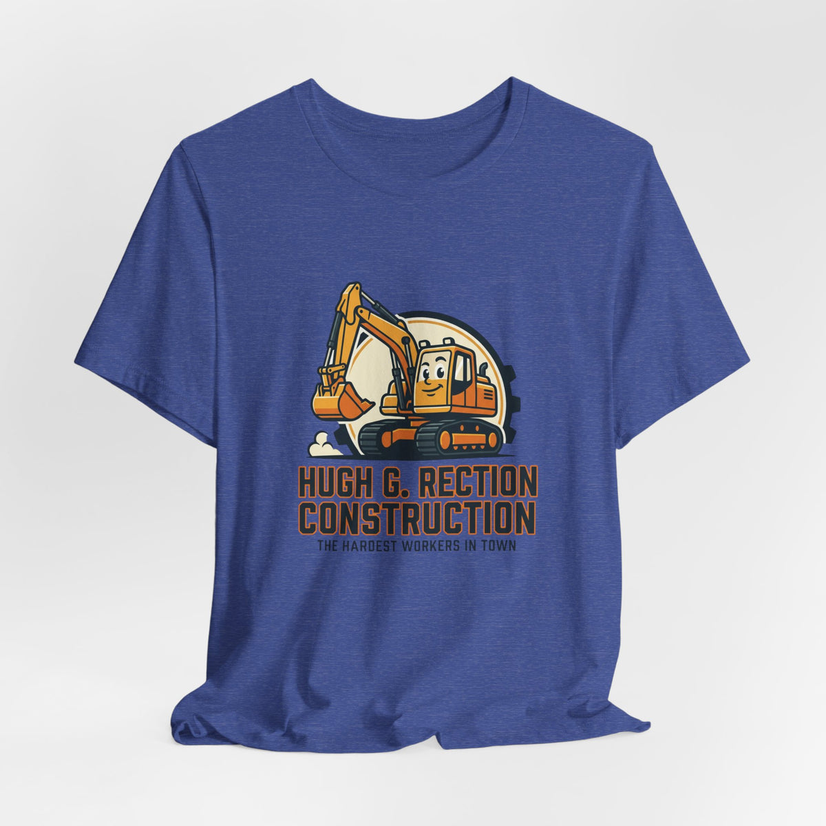 Construction T-Shirt — "Hugh G. Rection Construction: The Hardest Workers in Town"