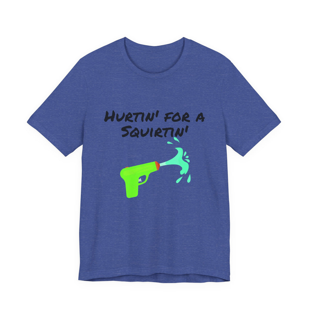"Hurtin' for a Squirtin'" Water Gun Tee
