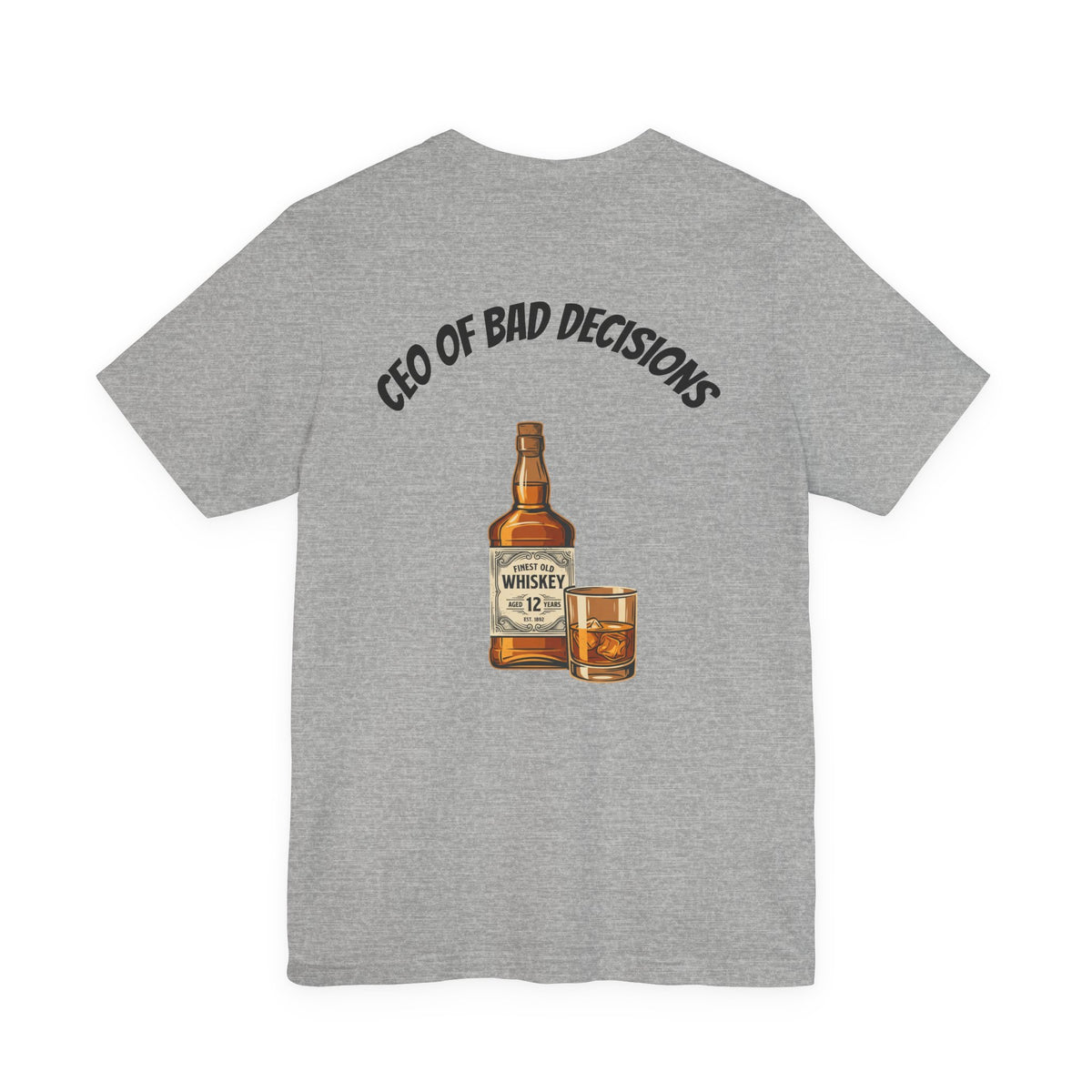 CEO of Bad Decisions Whiskey T‑Shirt